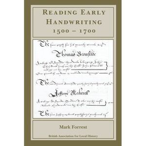 Reading Early Handwriting 1500-1700 -- Mark Forrest